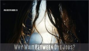 why wait between dye jobs