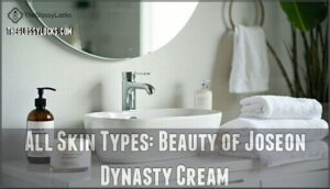 all skin types: beauty of joseon dynasty cream