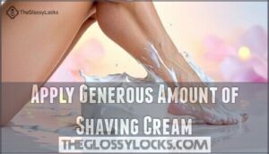 apply generous amount of shaving cream