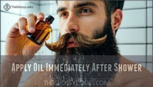 apply oil immediately after shower