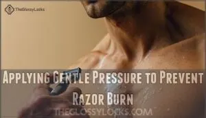 applying gentle pressure to prevent razor burn