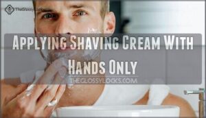 applying shaving cream with hands only