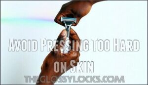 avoid pressing too hard on skin