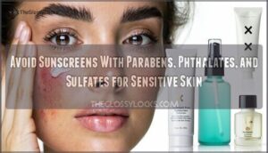 avoid sunscreens with parabens, phthalates, and sulfates for sensitive skin