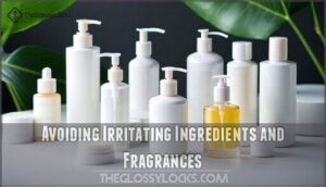 avoiding irritating ingredients and fragrances