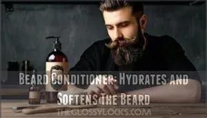 beard conditioner: hydrates and softens the beard