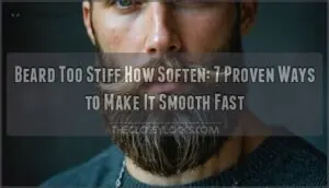 beard too stiff how soften beard too stiff how soften