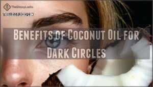 benefits of coconut oil for dark circles