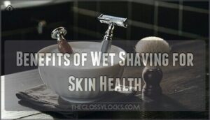 benefits of wet shaving for skin health