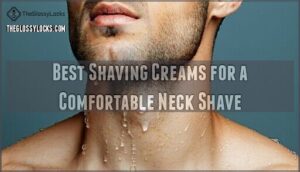 best shaving creams for a comfortable neck shave