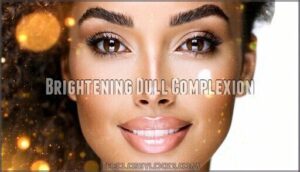 brightening dull complexion