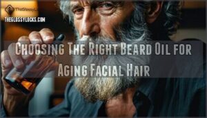 choosing the right beard oil for aging facial hair