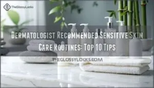 dermatologist recommended sensitive skin care routines