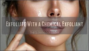 exfoliate with a chemical exfoliant