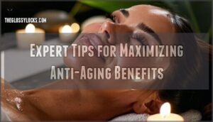expert tips for maximizing anti-aging benefits