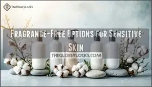 fragrance-free options for sensitive skin