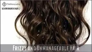 frizzy and unmanageable hair