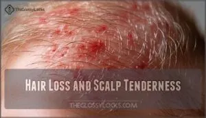 hair loss and scalp tenderness