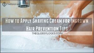 how to apply shaving cream for ingrown hair prevention