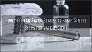 how to clean razor blades at home