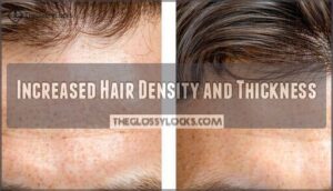 increased hair density and thickness