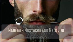 maintain mustache and neckline