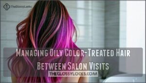 managing oily color-treated hair between salon visits