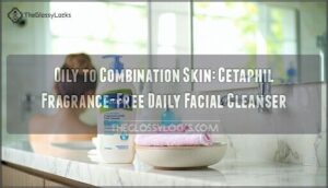 oily to combination skin: cetaphil fragrance-free daily facial cleanser