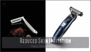 reduced skin irritation