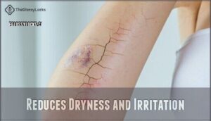 reduces dryness and irritation