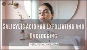 salicylic acid for exfoliating and unclogging