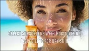 select sunscreens with moisturizing ingredients for dry skin select sunscreens with moisturizing ingredients for dry skin