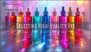selecting high-quality dye selecting high-quality dye