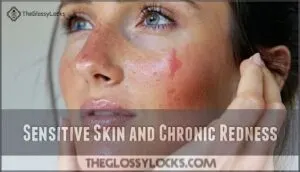 sensitive skin and chronic redness