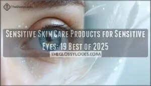 sensitive skin care products for sensitive eyes