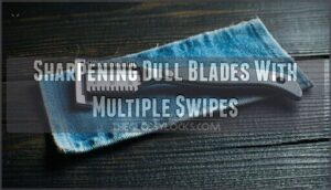 sharpening dull blades with multiple swipes