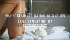 shaving cream application for sensitive areas