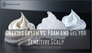 shaving cream vs. foam and gel for sensitive scalp