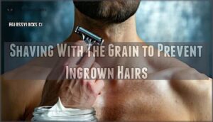 shaving with the grain to prevent ingrown hairs