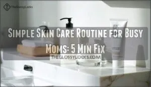 simple skin care routine for busy moms
