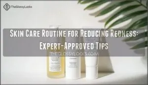 skin care routine for reducing redness