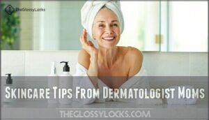 skincare tips from dermatologist moms