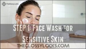 step 1: face wash for sensitive skin
