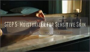 step 5: moisturizer for sensitive skin