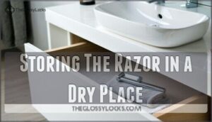 storing the razor in a dry place