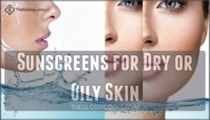 sunscreens for dry or oily skin