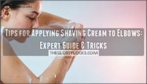 tips for applying shaving cream to elbows