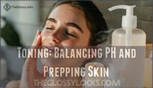 toning: balancing ph and prepping skin