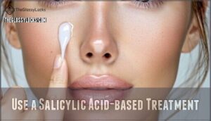use a salicylic acid-based treatment