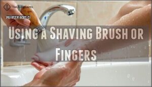 using a shaving brush or fingers